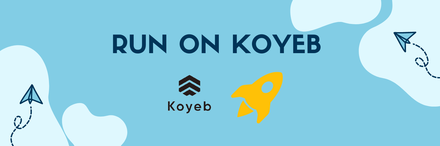 Run on Koyeb Run on Koyeb